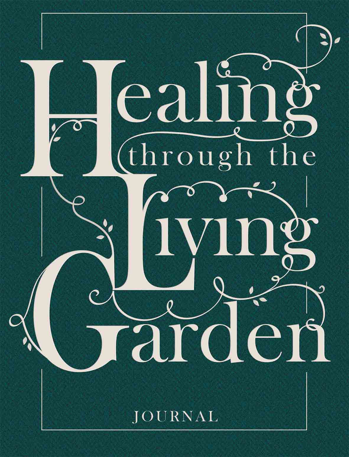 Healing Through The Living Garden - Journal Cover